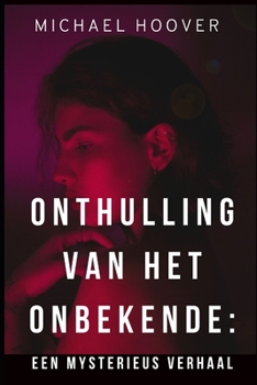 Paperback Onthulling van het onbekende: Een mysterieus verhzaal [Dutch] Book