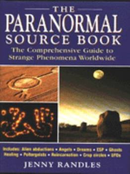 Hardcover The Paranormal Source Book: A Comprehensive Guide to Strange Phenomena Worldwide Book