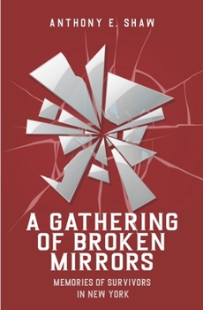 Paperback A Gathering of Broken Mirrors: Memories of New York Survivors Book