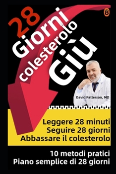 28 giorni di colesterolo in gi?: I 10 passi per abbassare il colesterolo in quattro settimane