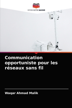 Paperback Communication opportuniste pour les réseaux sans fil [French] Book