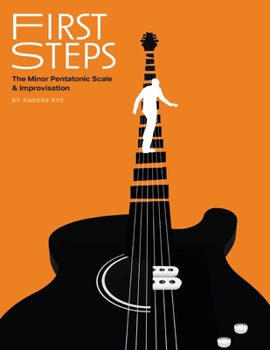 Paperback First Steps: The Minor Pentatonic Scale & Improvisation Book