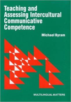 Paperback Teaching and Assessing Intercultural Communicative Competence (Multilingual Mattersn(series).) Book