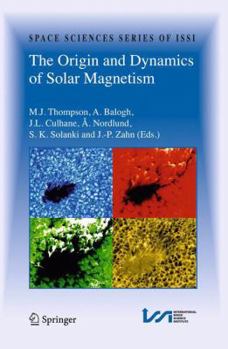 Paperback The Origin and Dynamics of Solar Magnetism Book