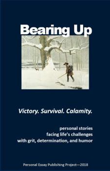 Paperback Bearing Up: Personal Essay Publishing Project - Winter 2018 Book