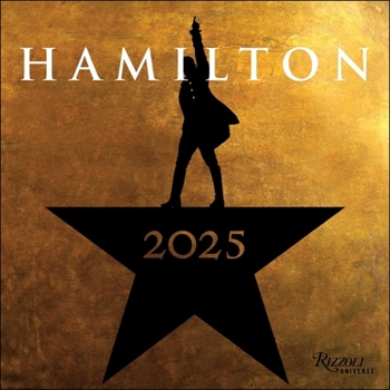 Calendar Hamilton 2025 Wall Calendar: An American Musical Book