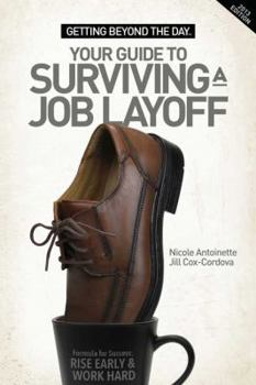 Paperback Getting Beyond the Day - Your Guide to Surviving a Job Layoff Book