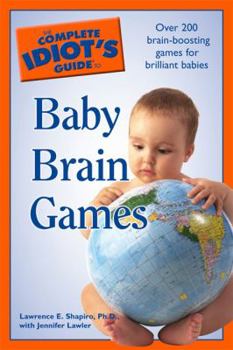 Paperback The Complete Idiot's Guide to Baby Brain Games Book