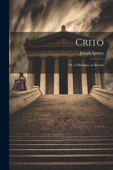 Paperback Crito: Or, A Dialogue on Beauty Book