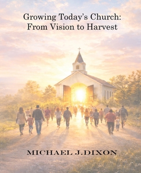 Paperback Growing Today's Church: From Vision to Harvest Book