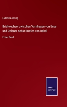 Hardcover Briefwechsel zwischen Varnhagen von Ense und Oelsner nebst Briefen von Rahel: Erster Band [German] Book