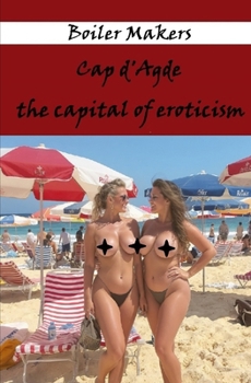 Cap d'Agde, the capital of eroticism
