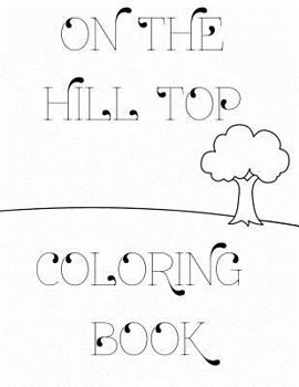 On the Hill Top Coloring Book