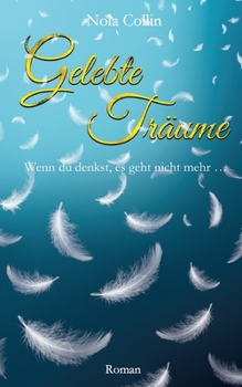 Paperback Gelebte Träume: Wenn du denkst, es geht nicht mehr ... [German] Book