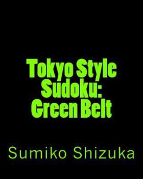 Paperback Tokyo Style Sudoku: Green Belt: Medium Level Puzzles Book