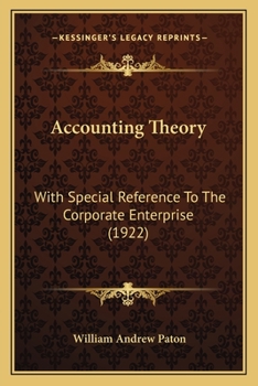 Paperback Accounting Theory: With Special Reference To The Corporate Enterprise (1922) Book