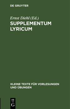 Supplementum Lyricum: Neue Bruchst�cke Von Archilochus, Alcaeus, Sappho, Corinna, Pindar