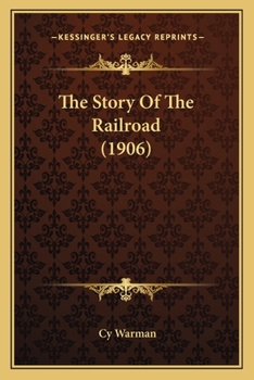 Paperback The Story Of The Railroad (1906) Book