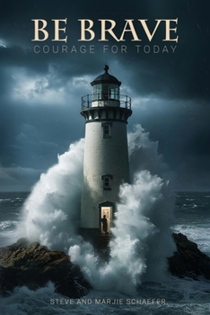 Paperback Be Brave: Courage for Today Book