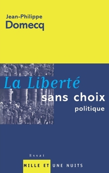 Paperback La Liberté sans choix politique [French] Book