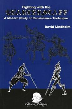Paperback Fighting with the Quarterstaff: A Modern Study of Renaissance Technique Book
