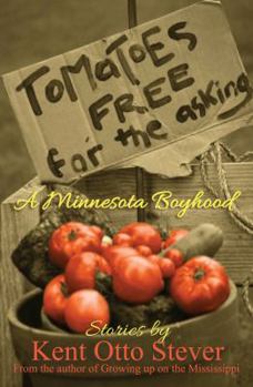 Paperback Tomatoes Free for the Asking: A Minnesota Boyhood Book