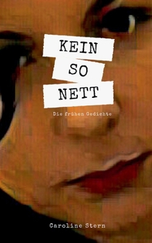 Paperback Kein So - nett: Die frühen Gedichte [German] Book