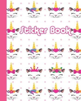 Paperback Sticker Book: Permanent Blank Sticker Collection Book for Girls with Cute Unicorn Cat Face Pattern, Album with White 8x10 Inch Pages Book