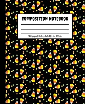 Paperback Halloween Candy Corn Composition Notebook: 108 pages College Ruled 7.5 x 9.25 inches Book