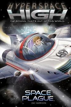 Space Plague - Book #6 of the Hyperspace High