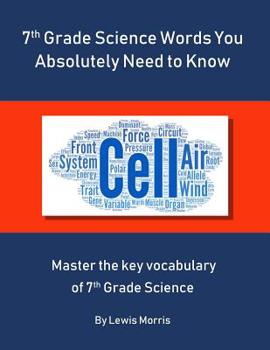 Paperback 7th Grade Science Words You Absolutely Need to Know: Master the key vocabulary of 7th Grade Science Book
