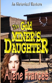 Paperback The Gold Miner's Daughter Book