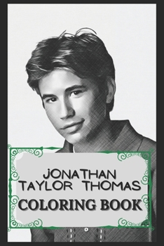 Paperback Jonathan Taylor Thomas Coloring Book: Humoristic and Snarky Coloring Book Inspired By Jonathan Taylor Thomas Book