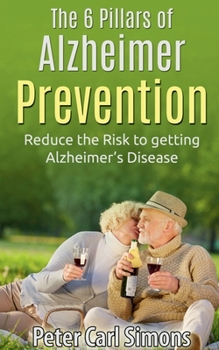 Paperback The 6 Pillars of Alzheimer Prevention Book