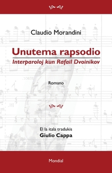 Paperback Unutema rapsodio. Interparoloj kun Rafail Dvoinikov: Romantraduko al Esperanto [Esperanto] Book