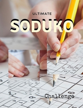 Paperback Ultimate Soduko Challenge: Sodocu Brain Exercises For Seniors, Challenge Soduko,399 ways to keep your brain young, Brain games lower your brain a Book