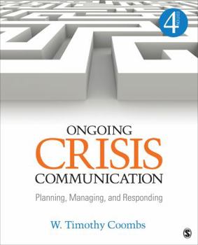 Ongoing Crisis Communication: Planning, Managing, and Responding