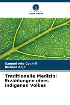 Traditionelle Medizin: Erzählungen eines indigenen Volkes (German Edition)