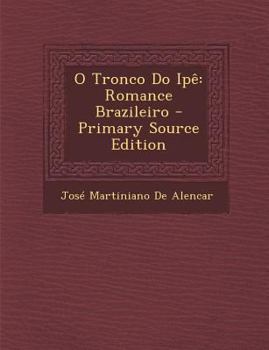 Paperback O Tronco Do Ipê: Romance Brazileiro [Portuguese] Book