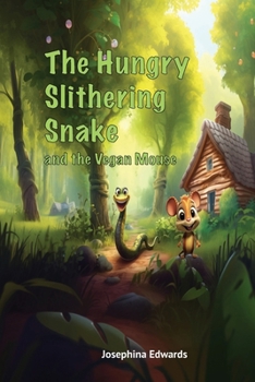 Paperback The Hungry Slithering Snake: and the Vegan Mouse Book