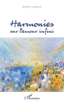 Paperback Harmonies sur l'amour infini [French] Book