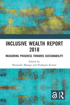 Paperback Inclusive Wealth Report 2018: Measuring Progress Towards Sustainability Book
