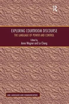 Hardcover Exploring Courtroom Discourse: The Language of Power and Control Book