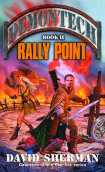 Rally Point (Demontech, Book 2) - Book #2 of the Demontech