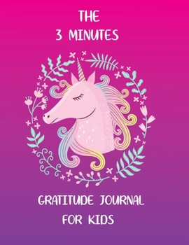 The 3 Minutes gratitude journal for kids: A Journal to Teach Children to Practice Gratitude and Mindfulness. Today Is Great!: A Daily Gratitude ... Happiness Notebook. Social Skills for Kids