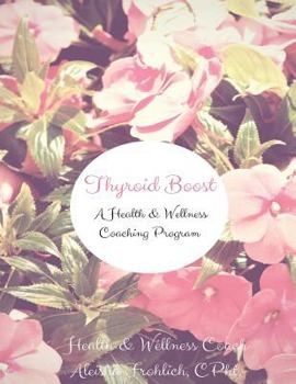 Paperback Thyroid Boost Coaching Program: Strategies for Optimal Thyroid Heatlh Book