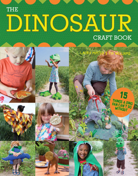 Paperback The Dinosaur Craft Book: 15 Things a Dino Fan Can't Do Without Book