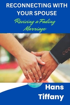 Paperback Reconnecting with Your Spouse: Reviving a Fading Marriage Book