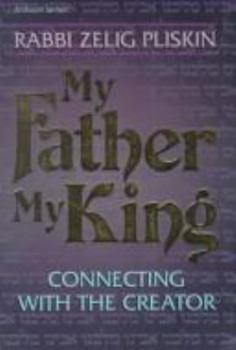Hardcover My Father, My King: Connecting with the Creator Book