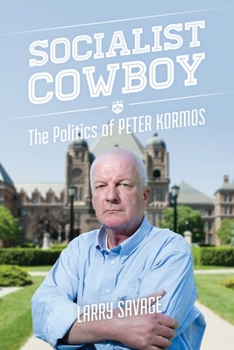 Paperback Socialist Cowboy: The Politics of Peter Kormos Book